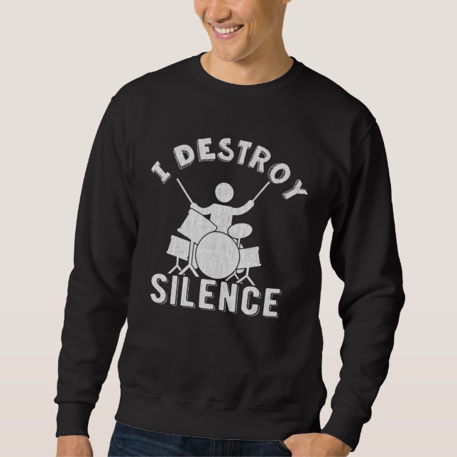 Sweatshirt Ich Destöre Silence Drum Set Drum Player (Devant)