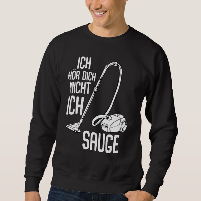Sweatshirt Ich Hörr Dich Nicht Ich Suge Vacuum Cleaner Cleani (Devant)