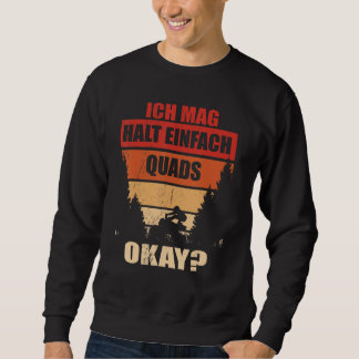 Sweatshirt Ich Mag Halt Einfach Quads Fahren VTT Hors Quad
