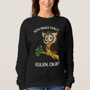 Sweatshirt Ich Mag Halt Owl Ok Owl