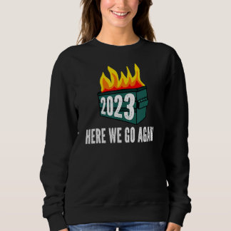 Sweatshirt Ici, nous allons de nouveau 2023 incendie à la ben