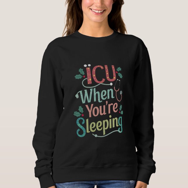 Sweatshirt ICU Quand vous dormez Soins infirmiers de l'ICU No (Devant)