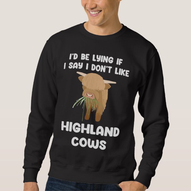Sweatshirt i'd be lying if I say I don't highland cows highla (Devant)