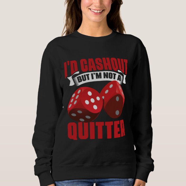 Sweatshirt I'd Cash Out But I'm Not A Quitter Casino Poker Pl (Devant)