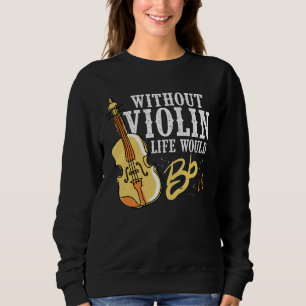 Sweatshirt Idée de cadeau de violoniste pour l'instrument de