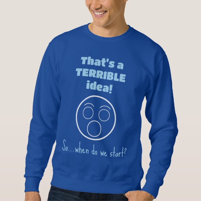 Sweatshirt Idée TERRIBLE (Devant)