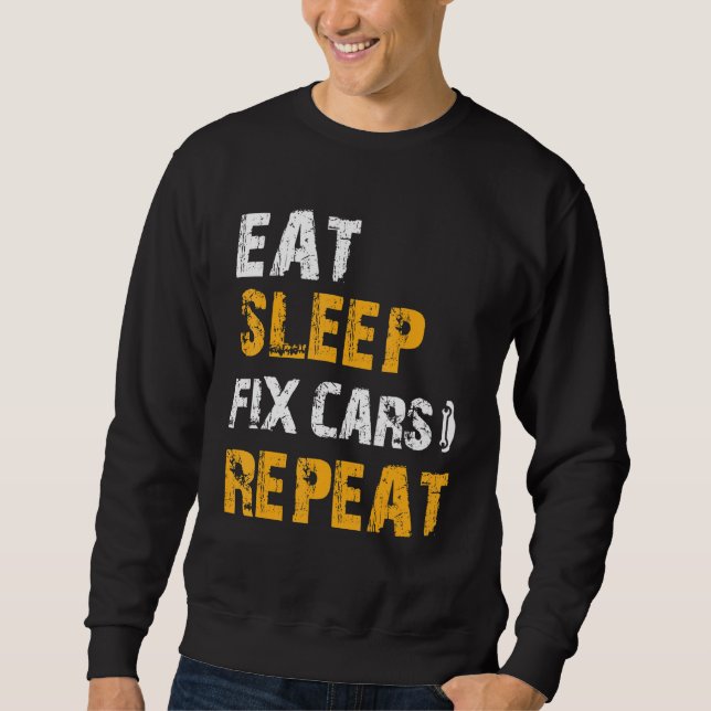 Sweatshirt Idées Auto Mécanique Manger Sleep Fixer les voitur (Devant)