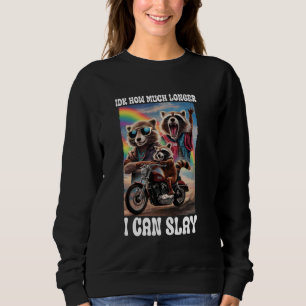 Sweatshirt Idk Combien de temps je peux épingler Raccoon Sarc