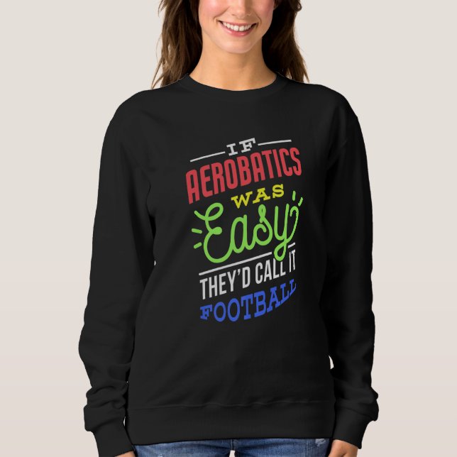 Sweatshirt If Aerobatics Was Easy Saying Funny Premium (Devant)