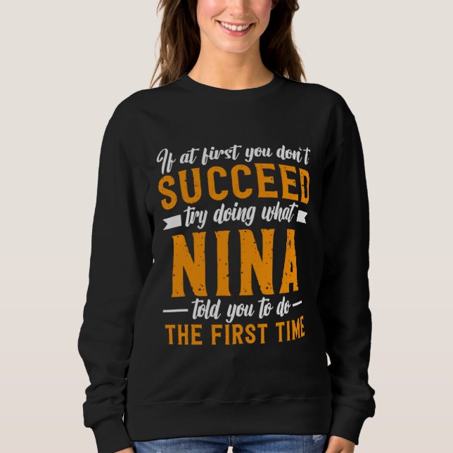 Sweatshirt If at First You Don t Succeed Try Doing What NIna  (Devant)