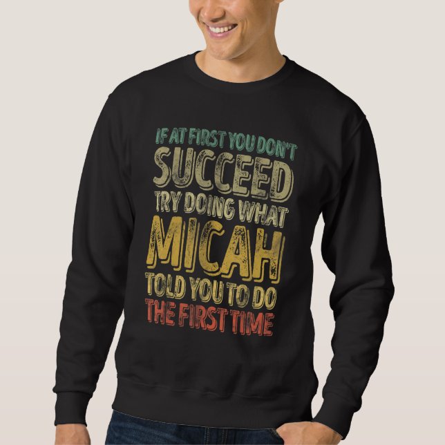Sweatshirt If At First You Don't Succeed Try Doing What Micah (Devant)