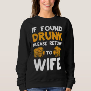 Sweatshirt IF Found Drunk Please Return To Wife Couples Funny