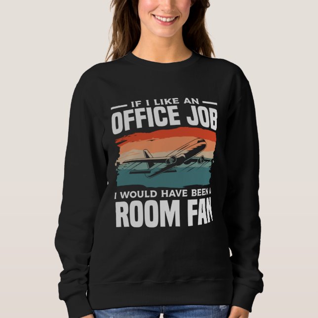 Sweatshirt If I Like An Office Job I Would Have Been A Room F (Devant)