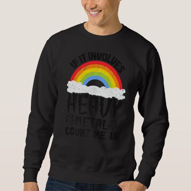 Sweatshirt If It Involves Heavy Metal Count Me In Kids Rainbo (Devant)
