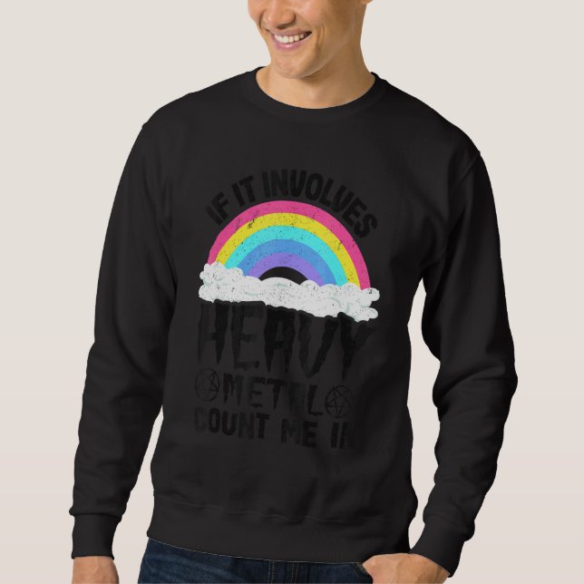 Sweatshirt If It Involves Heavy Metal Count Me In Kids Rainbo (Devant)