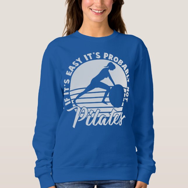 Sweatshirt If Its Easy Its Not Pilates Spiritual Workout (Devant)