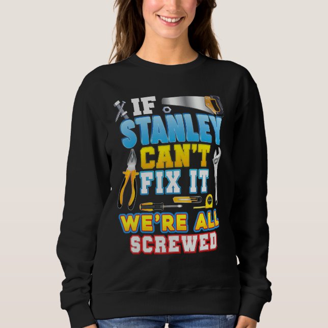 Sweatshirt If Stanley Can't Fix It We're All Screwed Father D (Devant)