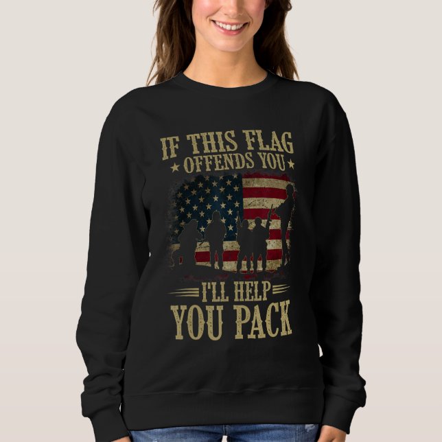 Sweatshirt If This Flag Offends You I ll Help You Pack Americ (Devant)