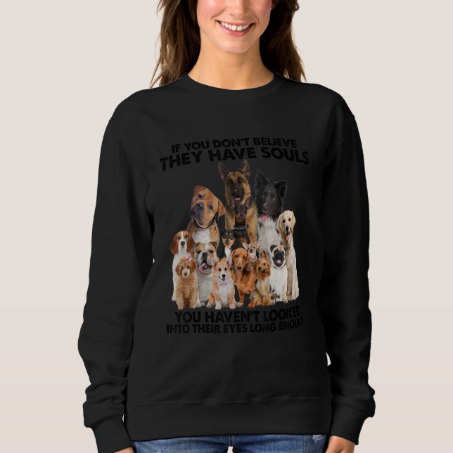Sweatshirt If U Don't Believe They Have Souls You Haven't Loo (Devant)