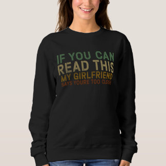 Sweatshirt If You Can Read This  Boyfriends from Girlfriend  