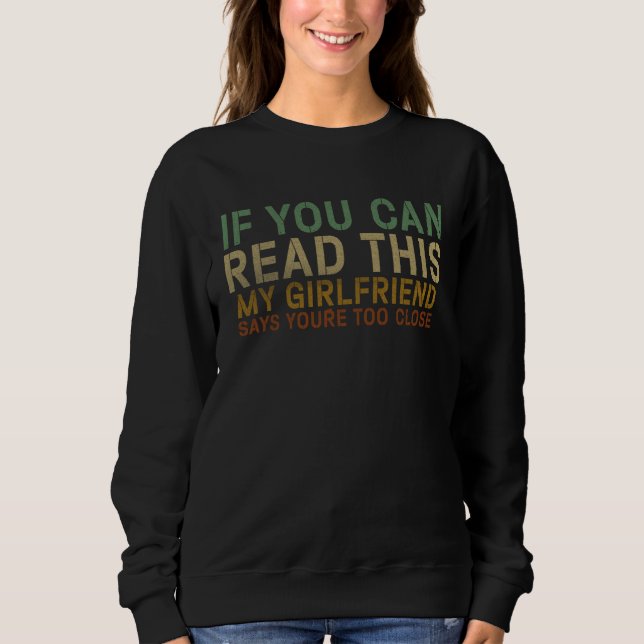 Sweatshirt If You Can Read This  Boyfriends from Girlfriend   (Devant)
