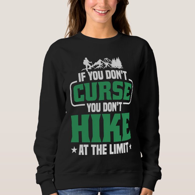 Sweatshirt If you don't Curse you don't Hike at the Limit  2 (Devant)