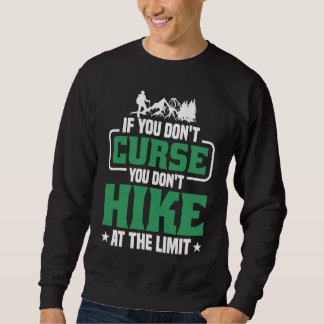 Sweatshirt If you don't Curse you don't Hike at the Limit  2