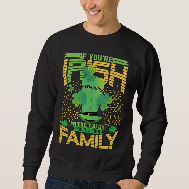 Sweatshirt If You're Irish St Patricks Day Shamrock (Devant)