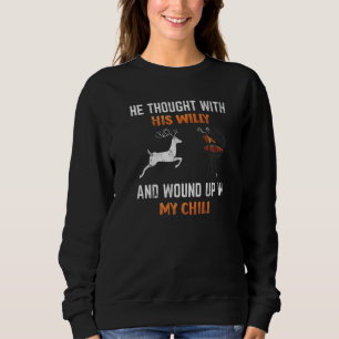 Sweatshirt Il a pensé avec son Willy et a fini dans mon chili