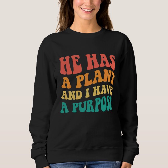 Sweatshirt Il a un plan et j'ai un but (Devant)