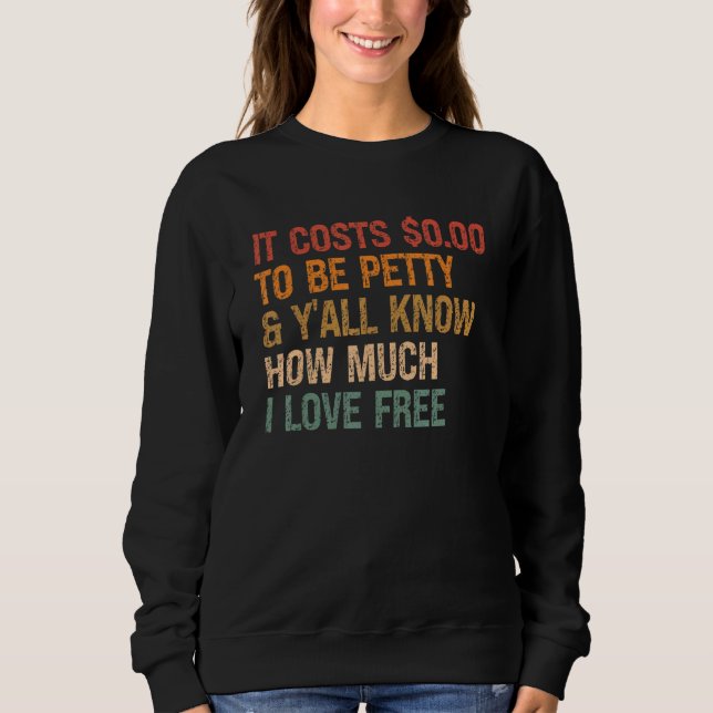 Sweatshirt Il Coûte 0 00 Pour Être Maigre & Vous Savez Combie (Devant)
