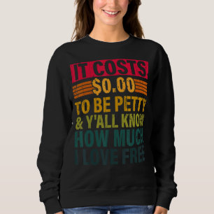 Sweatshirt Il Coûte 0 00 Pour Être Maigre & Vous Savez Combie