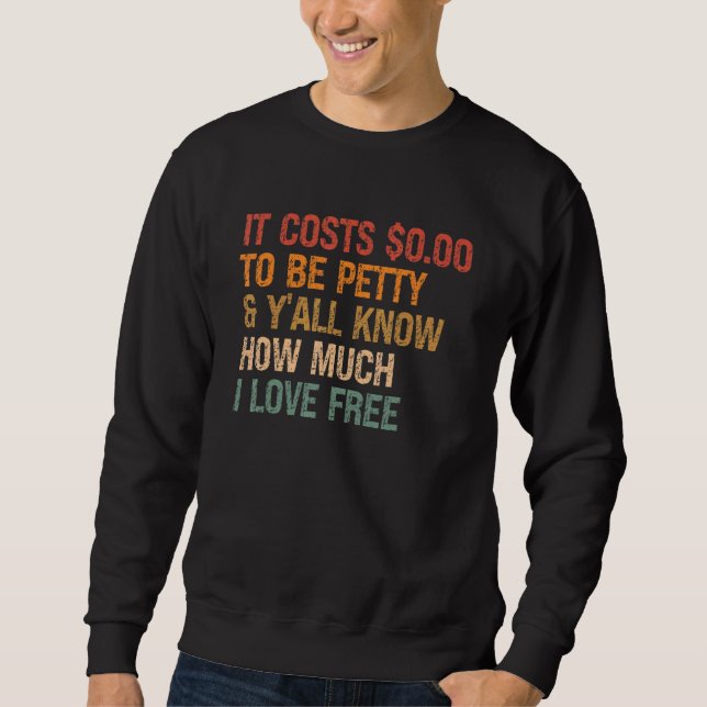 Sweatshirt Il Coûte 0 00 Pour Être Maigre & Vous Savez Combie (Devant)