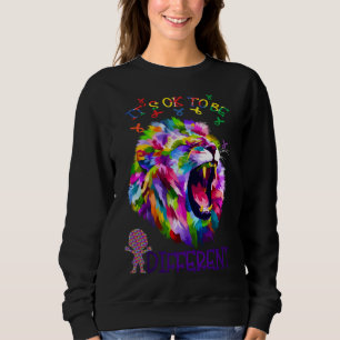 Sweatshirt Il Est Ok D'Être Différent Lion Jour De Sensibilis