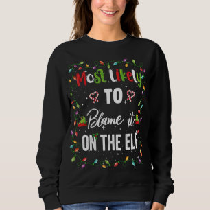 Sweatshirt Il Est Probable Que La Famille De L'ELF Qui Corres