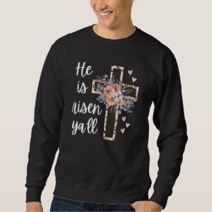 Sweatshirt Il est ressuscité Ya'll Cheetah Croix foi chrétien