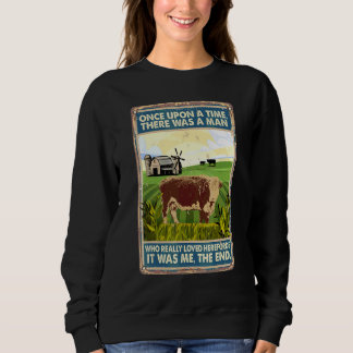 Sweatshirt Il était une fois un homme Élevage de vaches Here