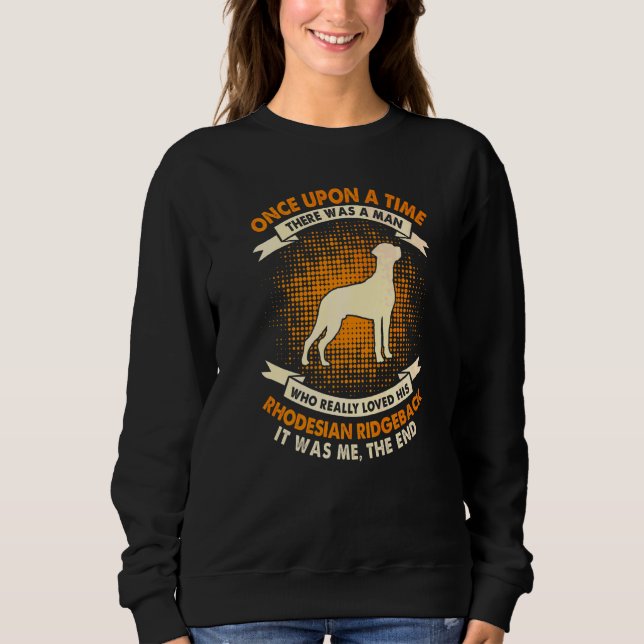 Sweatshirt Il était une fois un homme Rhodesian Ridgeback (Devant)