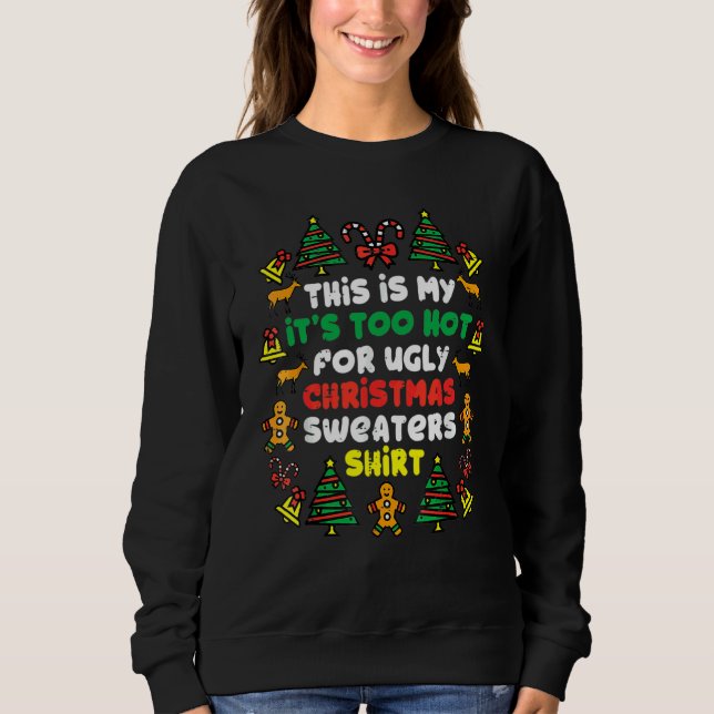 Sweatshirt Il fait trop chaud pour les pulls de Noël laids  P (Devant)