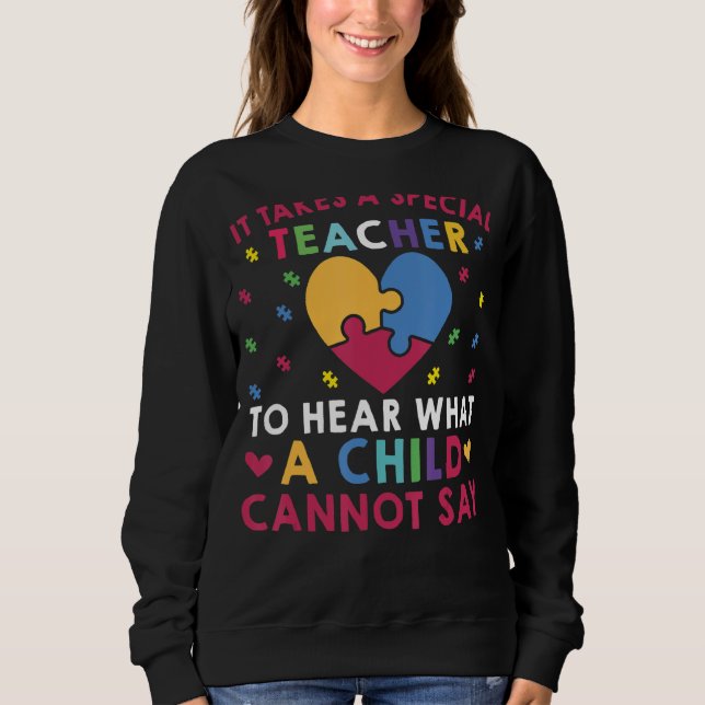 Sweatshirt Il Faut Un Enseignant Spécial Pour Écouter Ce Qu'U (Devant)