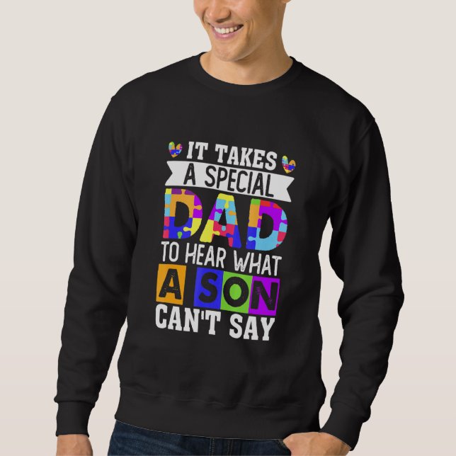 Sweatshirt Il Faut Un Père Spécial Pour Entendre Ce Que Le Fi (Devant)