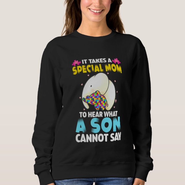 Sweatshirt Il Faut Une Mère Spéciale Pour Entendre Ce Qu'Un F (Devant)