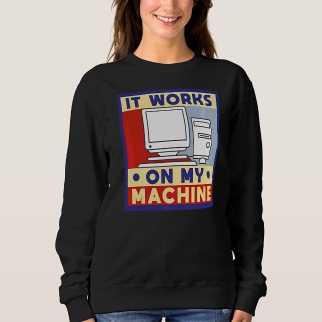 Sweatshirt Il Fonctionne Sur La Programmation Ordinateur De M (Devant)