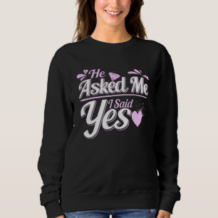 Sweatshirt Il M'A Demandé Et J'Ai Dit Oui Coeurs Fiançailles