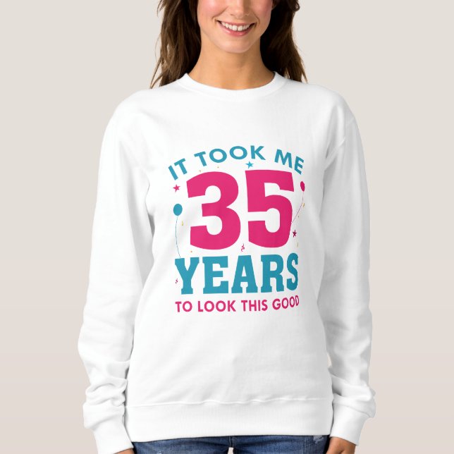 Sweatshirt Il M'A Fallu 35 Ans Pour Voir Ce Bon (Devant)