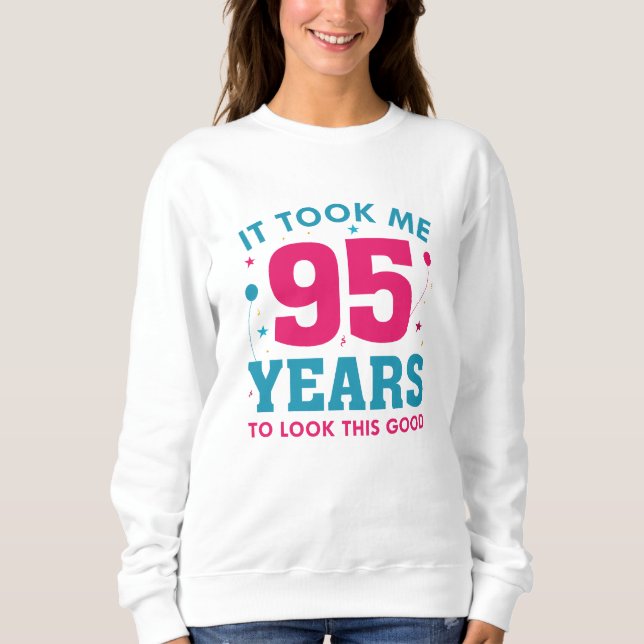Sweatshirt Il M'A Fallu 95 Ans Pour Voir Ce Bon (Devant)