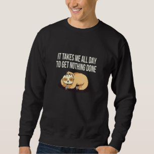 Sweatshirt Il Me Prend Toute La Journée Travail De Fente De M