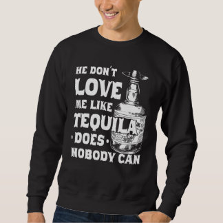 Sweatshirt Il Ne M'Aime Pas Comme Tequila Ne Peut Cinco