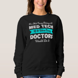 Sweatshirt Il n'est pas facile d'être un Médecin Tech Docteur