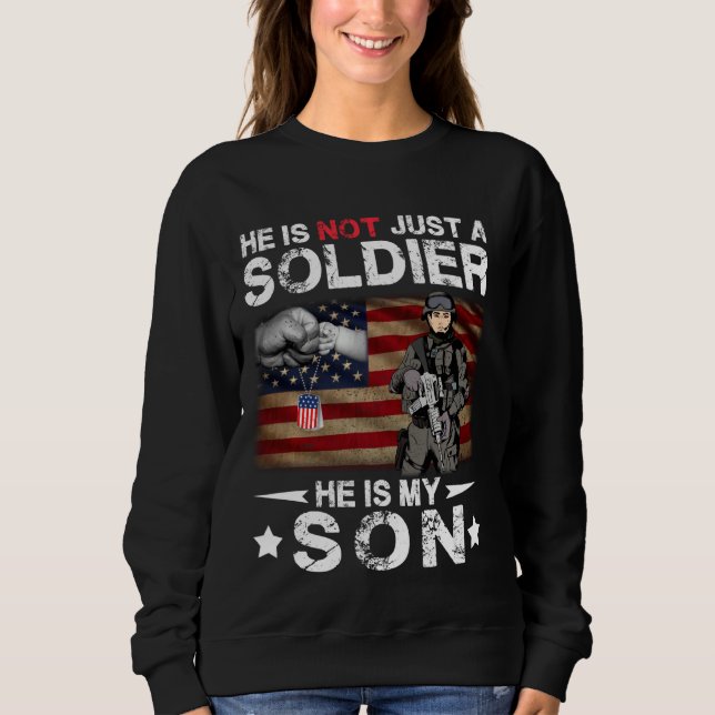 Sweatshirt Il N'Est Pas Juste Un Soldat, Il Est Mon Fils (Devant)